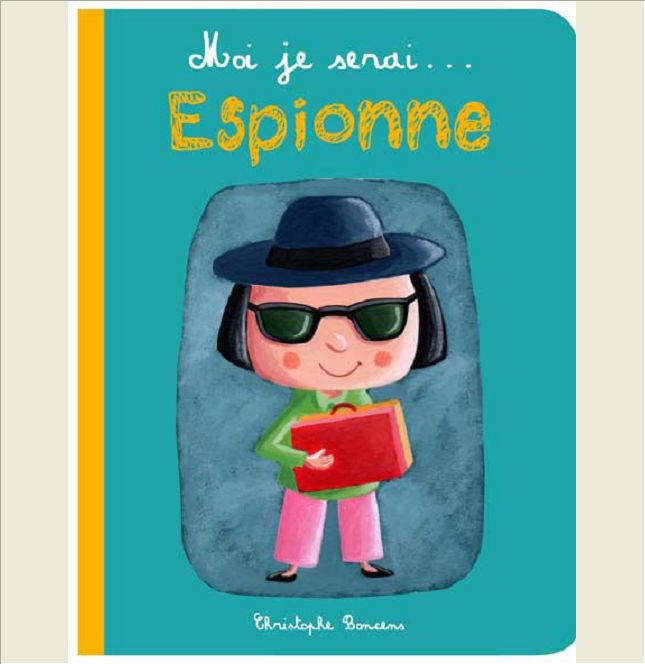 MOI JE SERAI... ESPIONNE