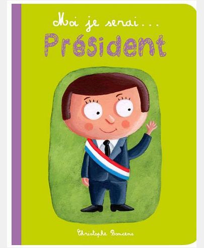 MOI JE SERAI... PRESIDENT