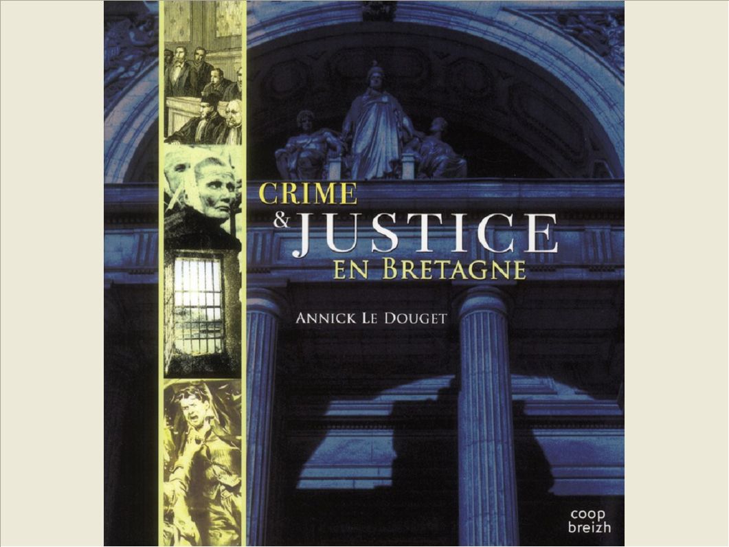 CRIMES ET JUSTICE EN BRETAGNE
