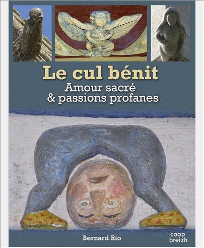 LE CUL BENIT AMOURS SACRES & PASSIONS PROFANES