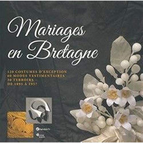 MARIAGE EN BRETAGNE 120 COSTUMES D'EXCEPTION