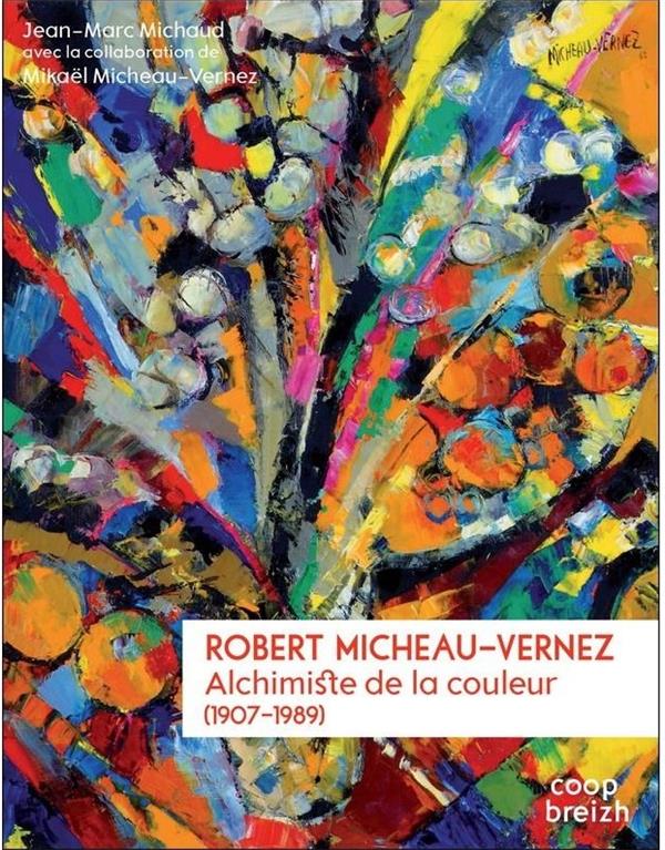 MICHEAU-VERNEZ 1907-1989 ALCHIMISTE DE LA COULEUR