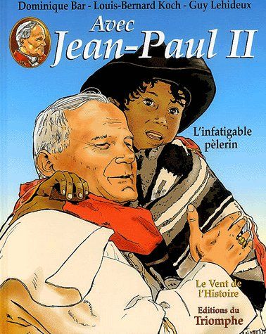 AVEC JEAN-PAUL II  2 - L'INFATIGABLE PELERIN - BD