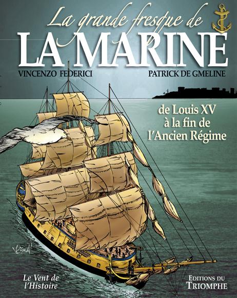LA GRANDE FRESQUE DE LA MARINE - T02 - LA GRANDE FRESQUE DE LA MARINE - [2] - DE LOUIS XV A LA FIN D