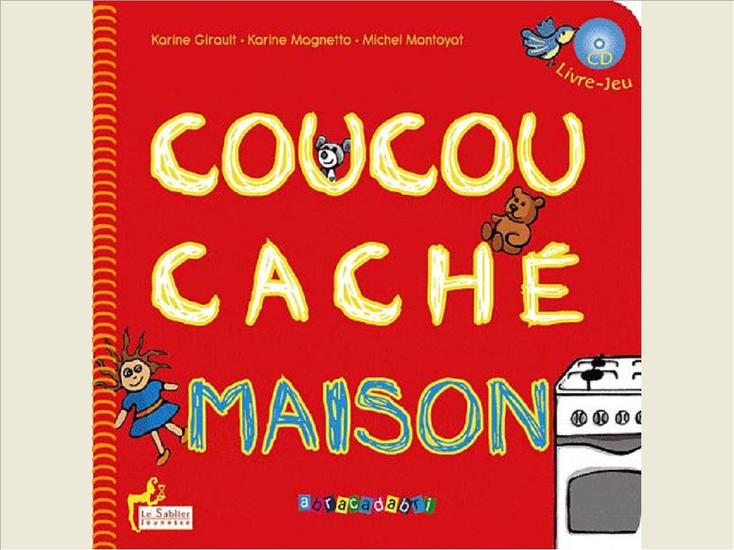 COUCOU CACHE MAISON + AIE AIE (CD)
