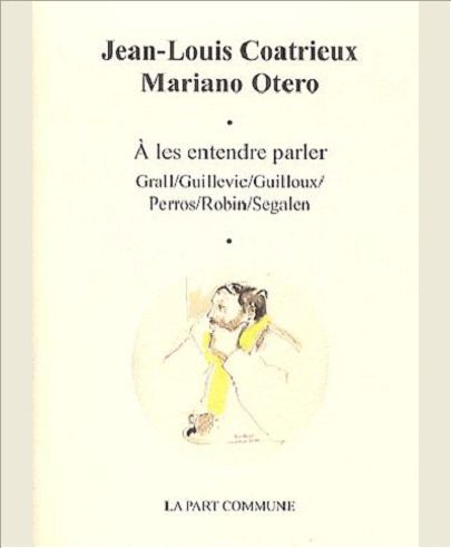A LES ENTENDRE PARLER - GRALL , GUILLEVIC, GUILLOUX, PERROS, ROBIN, SEGALE