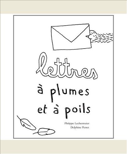 LETTRES A PLUMES ET A POILS
