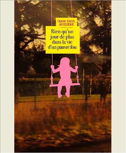 RIEN QU'UN JOUR DE PLUS DANS LA VIE D'UN PAUVRE FOU