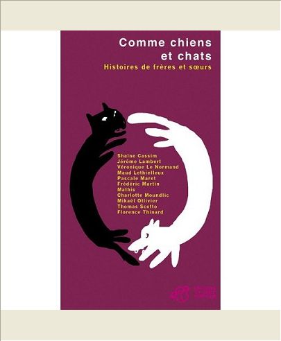 COMME CHIENS ET CHATS - HISTOIRES DE FRERES ET SOEURS