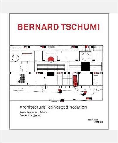 BERNARD TSCHUMI - CATALOGUE DE L'EXPOSITION (BILINGUE FRANCAIS / ANGLAIS) - ARCHITECTURE : CONCEPT &