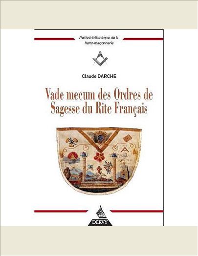 VADE-MECUM DES ORDRES DE SAGESSE DU RITE FRANCAIS