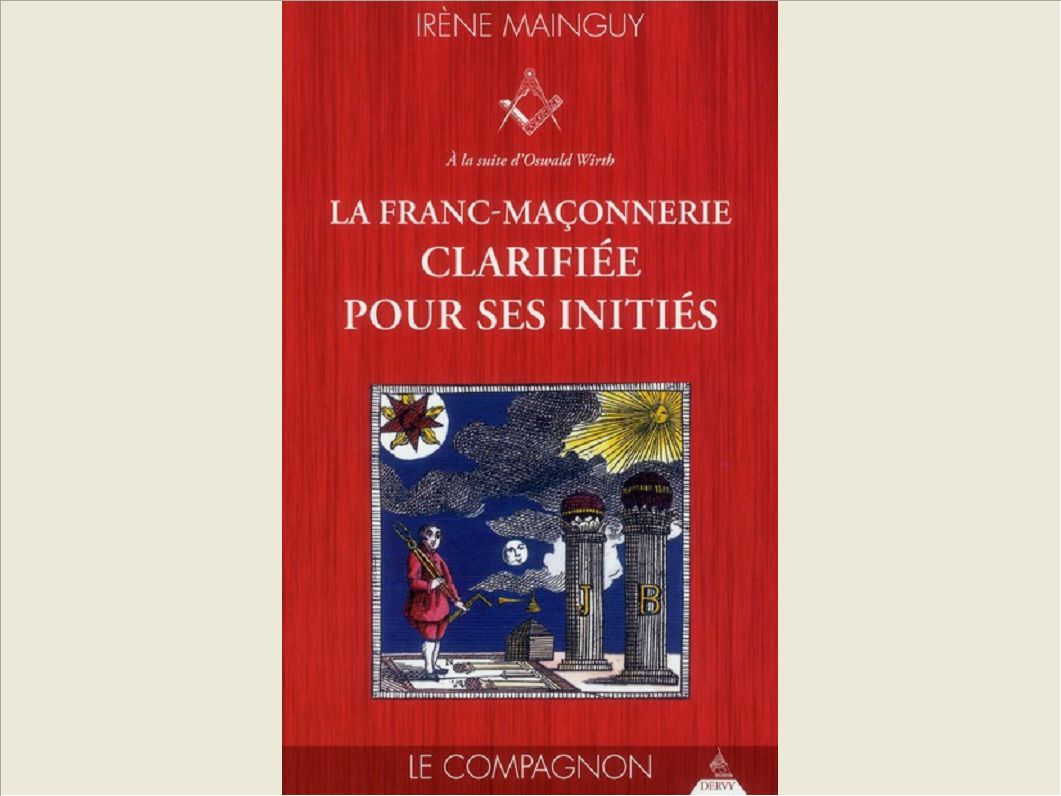 LA FRANC-MACONNERIE CLARIFIEE POUR SES INITIES - TOME 2 LE COMPAGNON - VOL02