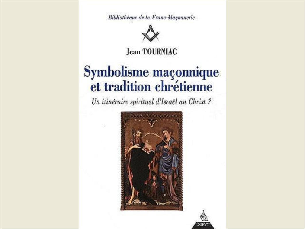 SYMBOLISME MACONNIQUE ET TRADITION CHRETIENNE