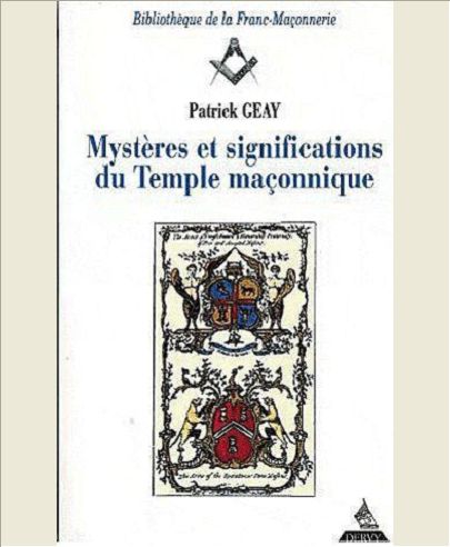 MYSTERES ET SIGNIFICATIONS DU TEMPLE MACONNIQUE