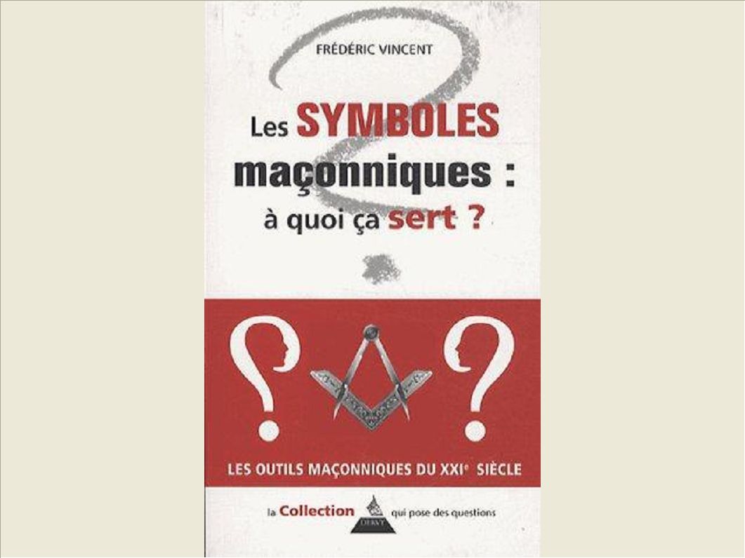 SYMBOLES MACONNIQUES : A QUOI CA SERT ?