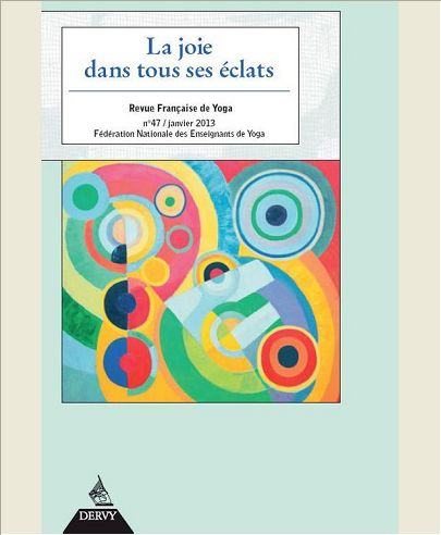 LA JOIE DANS TOUS SES ECLATS - REVUE FRANCAISE D E YOGA