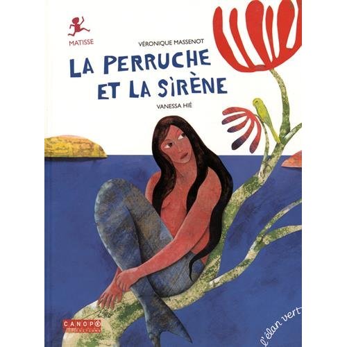 LA PERRUCHE ET LA SIRENE