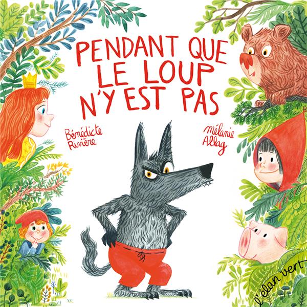 PENDANT QUE LE LOUP N'Y EST PAS