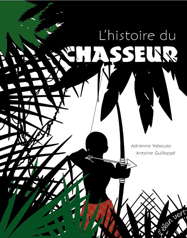 L'HISTOIRE DU CHASSEUR