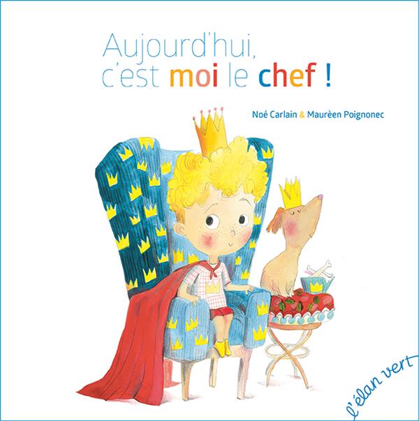 AUJOURD'HUI, C'EST MOI LE CHEF !
