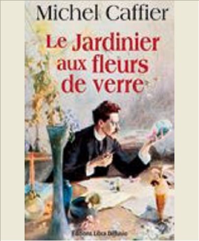 LE JARDINIER AUX FLEURS DE VERRE