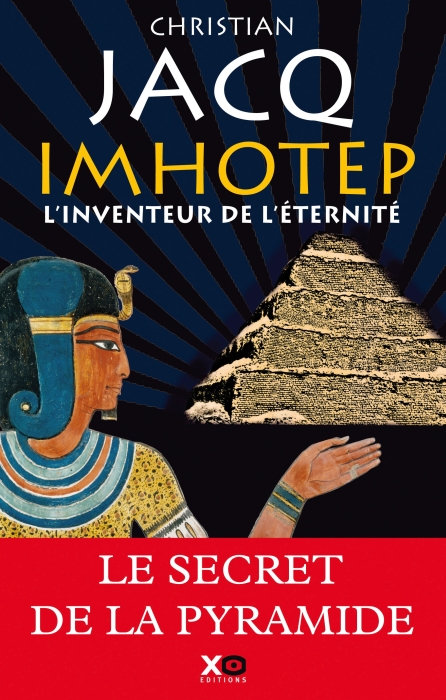 IMHOTEP, L'INVENTEUR DE L'ETERNITE LE SECRET DE LA PYRAMIDE