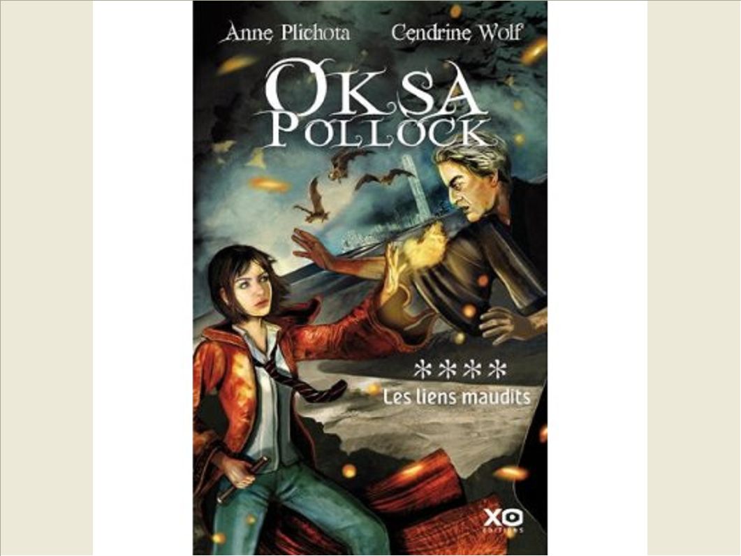 OKSA POLLOCK - TOME 4 LES LIENS MAUDITS
