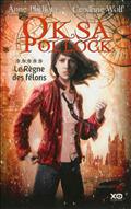 OKSA POLLOCK - TOME 5 LE REGNE DES FELONS
