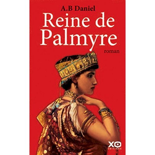 REINE DE PALMYRE 1 VOLUME - VOL01