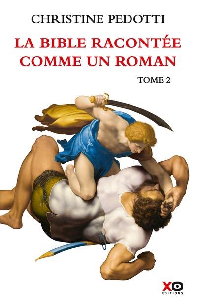 LA BIBLE RACONTEE COMME UN ROMAN - TOME 2 - VOLUME 02