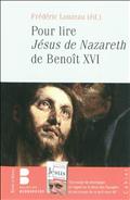 POUR LIRE LE JESUS DE NAZARETH DE BENOIT XVI