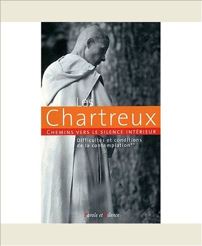 CHEMIN VERS LE SILENCE INTERIEUR AVEC LES CHARTREUX II