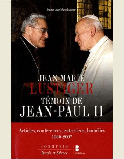 JEAN-PAUL II TEMOIGNAGE DE JEAN MARIE LUSTIGER