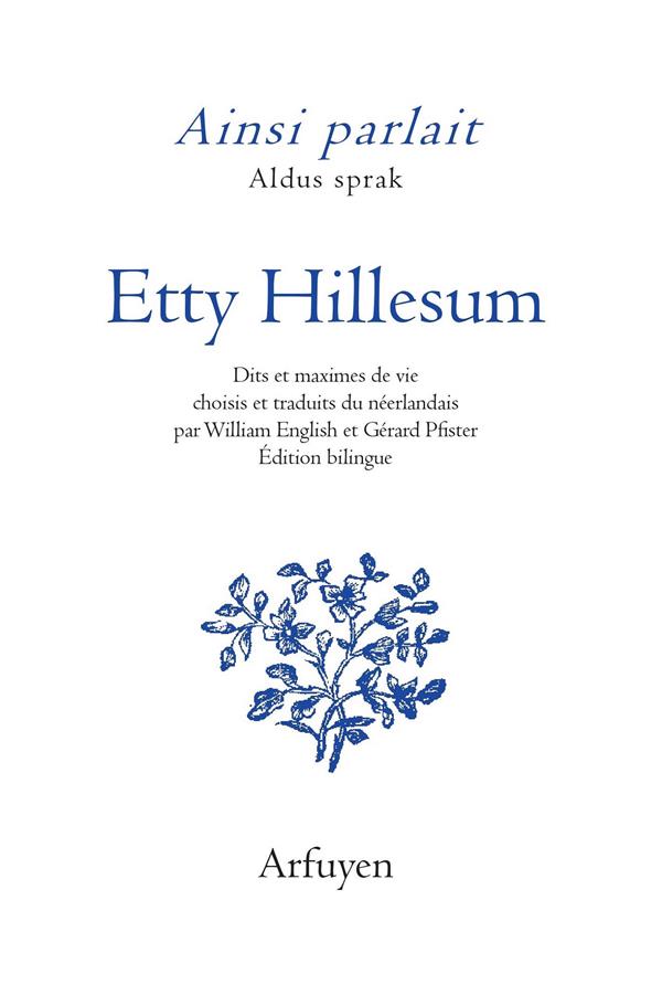 AINSI PARLAIT ETTY HILLESUM - DITS ET MAXIMES DE VIE