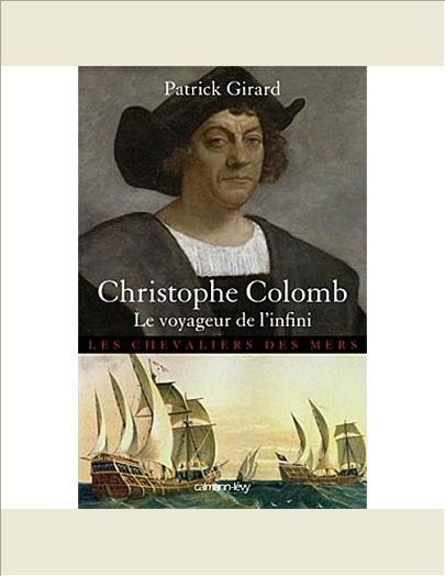 CHRISTOPHE COLOMB LE VOYAGEUR DE L'INFINI