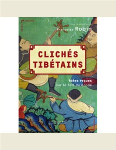 CLICHES TIBETAINS - IDEES RECUES SUR LE TIBET