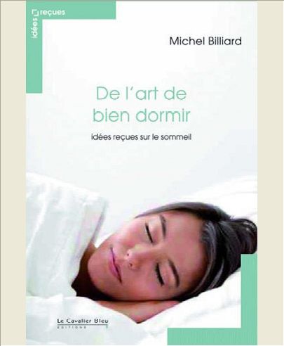 DE L'ART DE BIEN DORMIR - IDEES RECUES SUR LE SOMMEIL
