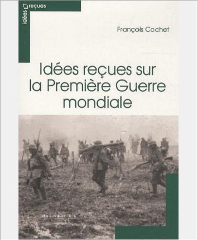 IDEES RECUES SUR LA PREMIERE GUERRE MONDIALE