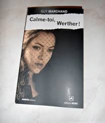 CALME-TOI, WERTHER !