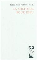 LA SOLITUDE POUR DIEU