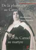 DE LA PHARMACIE AU CARMEL... ET DU CARMEL AU MARTYRE
