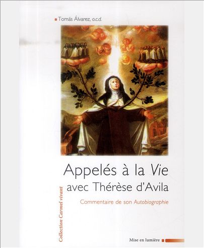 APPELES A LA VIE AVEC THERESE D'AVILA