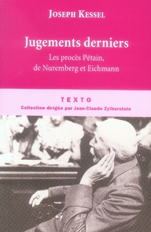 JUGEMENTS DERNIERS - LES PROCES PETAIN NUREMBERG ET EICHMANN