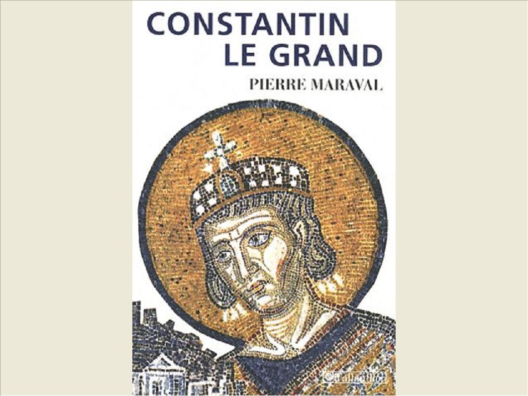 CONSTANTIN LE GRAND EMPEREUR ROMAIN EMPEREUR CHRETIEN 306-337