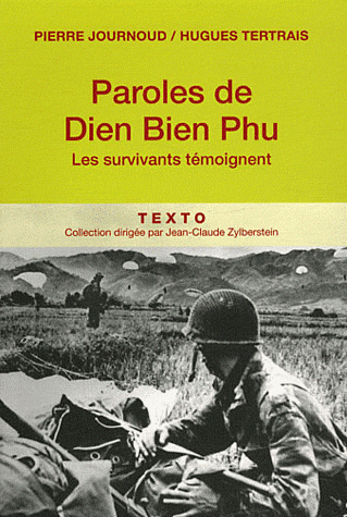 PAROLES DE DIEN BIEN PHU LES SURVIVANTS TEMOIGNENT