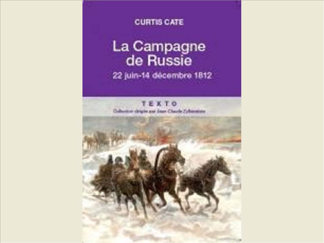 LA CAMPAGNE DE RUSSIE 22 JUIN-14 DECEMBRE 1812