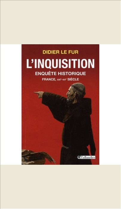 L INQUISITION EN FRANCE ENQUETE HISTORIQUE