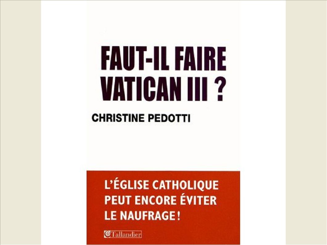 FAUT-IL FAIRE VATICAN III