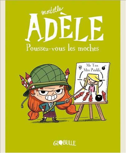 MORTELLE ADELE, TOME 05 - POUSSEZ-VOUS, LES MOCHES !
