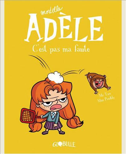 MORTELLE ADELE, TOME 03 - C'EST PAS MA FAUTE !